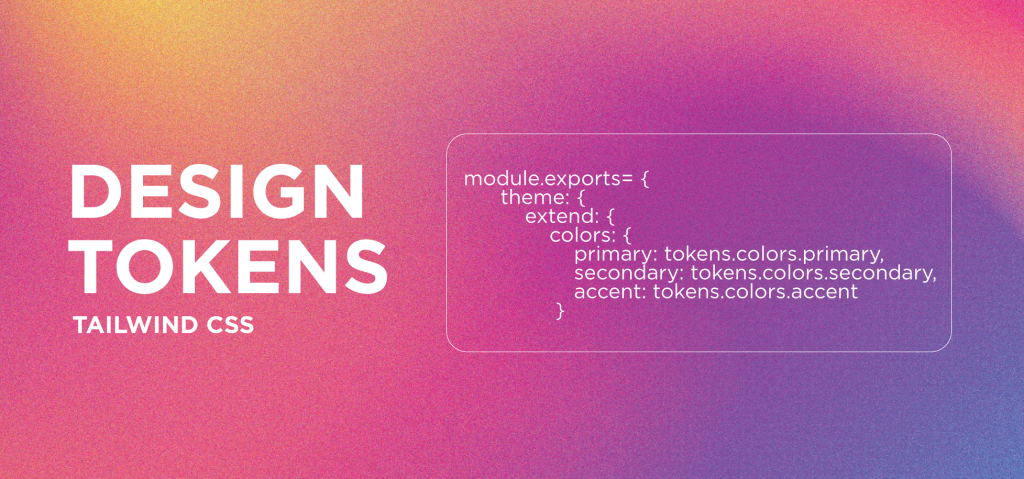 Building Consistent UIs: Integrate Design Tokens with Tailwind CSS